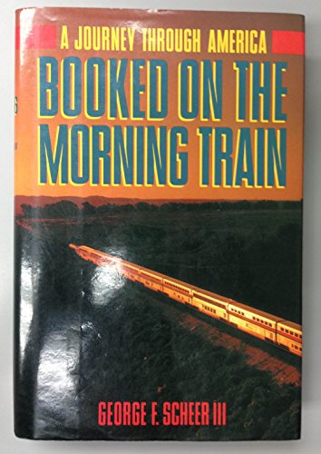 Stock image for Booked on the Morning Train : A Journey Through America for sale by Better World Books