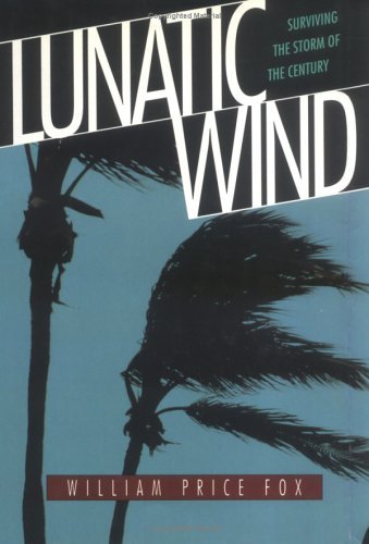Beispielbild fr Lunatic Wind : Riding Out the Storm of the Century zum Verkauf von Better World Books