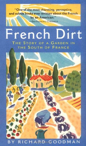 9780945575665: French Dirt: The Story of a Garden in the South of France