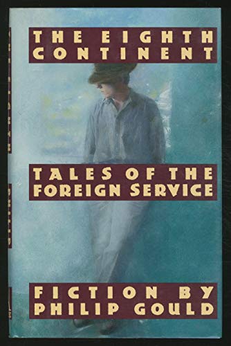 Stock image for The Eight Continent: Tales of the Foreign Service for sale by MARK POST, BOOKSELLER