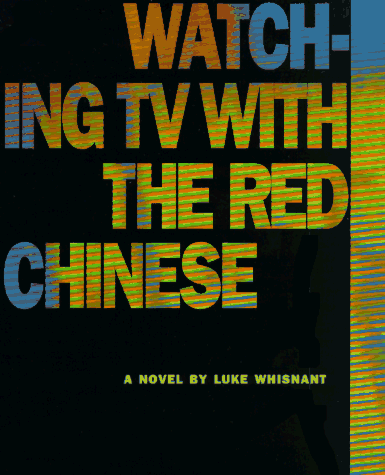 Beispielbild fr Watching TV With the Red Chinese zum Verkauf von The Yard Sale Store