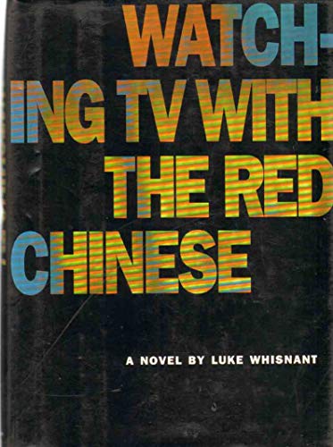 9780945575832: Watching TV with the Red Chinese: A Novel