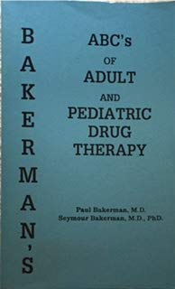 Imagen de archivo de Bakerman's ABC's of Adult and Pediatric Drug Therapy a la venta por HPB-Red