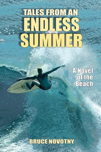 Stock image for Tales From An Endless Summer: A Novel of the Beach (A Cormorant Book) for sale by BooksRun