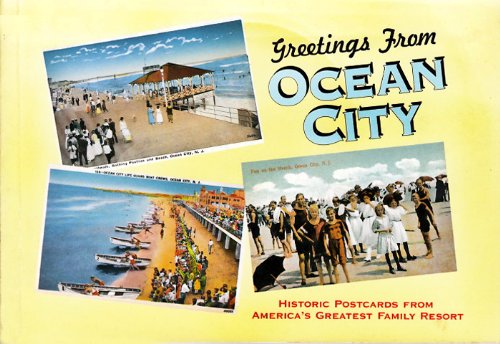 Stock image for Greetings from Ocean City: Historic Postcards from America's Greatest Family Resort for sale by ThriftBooks-Dallas