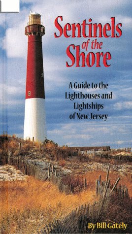 9780945582373: Sentinels of the Shore: A Guide to the Lighthouses and Lightships of New Jersey [Idioma Ingls]