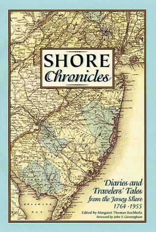 Imagen de archivo de Shore Chronicles: Diaries and Travelers Tales from the Jersey Shore a la venta por New Legacy Books