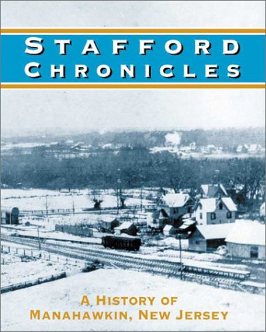 Stock image for Stafford Chronicles: A History of Manahawkin, New Jersey for sale by Books of the Smoky Mountains