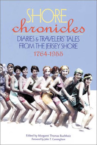 Imagen de archivo de Shore Chronicles : Diaries and Travelers' Tales from the Jersey Shore 1764-1955 a la venta por Better World Books