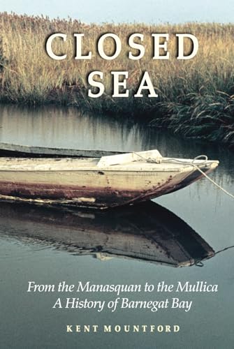 Stock image for Closed Sea: From the Manasquan to the Mullica; a History of Barnegat Bay for sale by ZBK Books