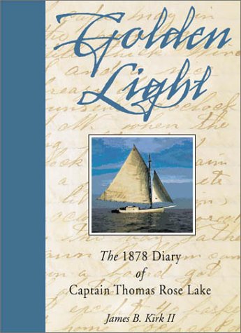 Stock image for Golden Light: The 1878 Diary of Captain Thomas Rose Lake for sale by ZBK Books