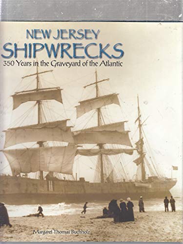 Stock image for New Jersey Shipwrecks: 350 Years in the Graveyard of the Atlantic for sale by 2nd Life Books