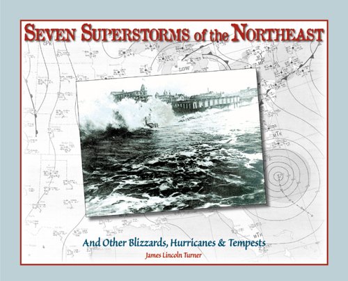 Stock image for Seven Superstorms of the Northeast : And Other Blizzards, Hurricanes, and Tempests for sale by Better World Books