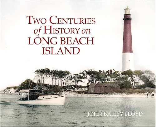 Stock image for Two Centuries Of History On Long Beach Island for sale by New Legacy Books