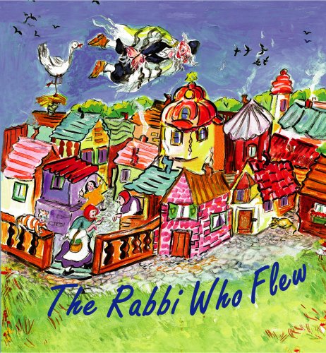 Beispielbild fr The Rabbi Who Flew : A Grandma Hanne Sheyne Story zum Verkauf von Better World Books