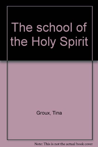 9780945588009: The school of the Holy Spirit [Unknown Binding] by Groux, Tina