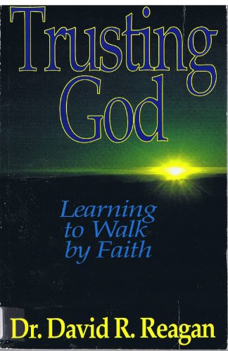 Imagen de archivo de Trusting God: Learning to Walk by Faith a la venta por ThriftBooks-Atlanta