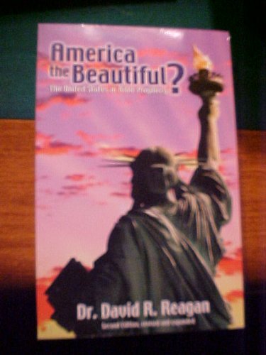 Imagen de archivo de America the Beautiful ? THE United States in Bible Prophecy a la venta por ThriftBooks-Dallas