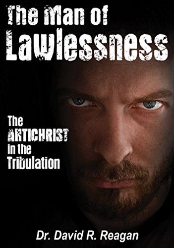 Beispielbild fr The Man of Lawlessness, The Antichrist in the Tribulation zum Verkauf von Better World Books