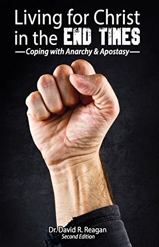 Imagen de archivo de Living for Christ in the End Times: Coping with Anarchy and Apostasy a la venta por SecondSale