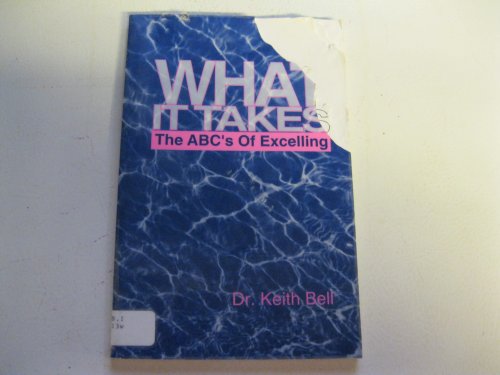 Imagen de archivo de What It Takes: The ABC's of Excelling a la venta por HPB-Ruby