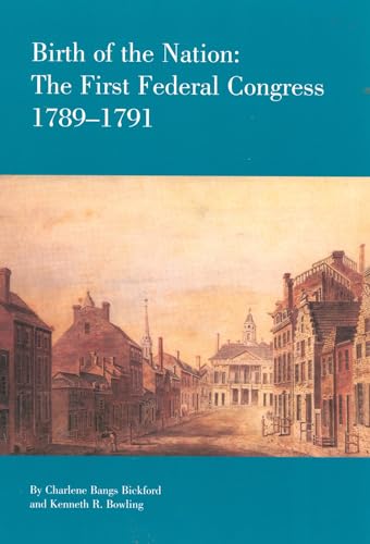 Stock image for Birth of the Nation : The Federal Congress, 1789-1791 for sale by Better World Books
