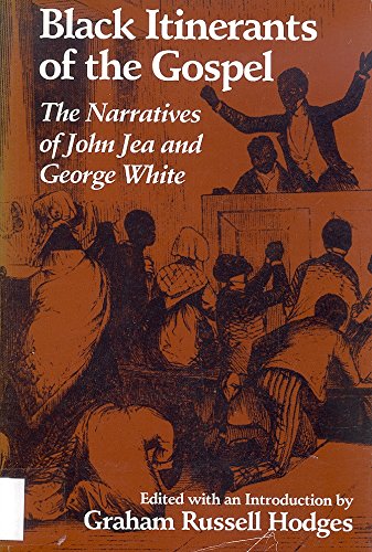 Beispielbild fr Black Itinerants of the Gospel : The Narratives of John Jea and George White zum Verkauf von Better World Books