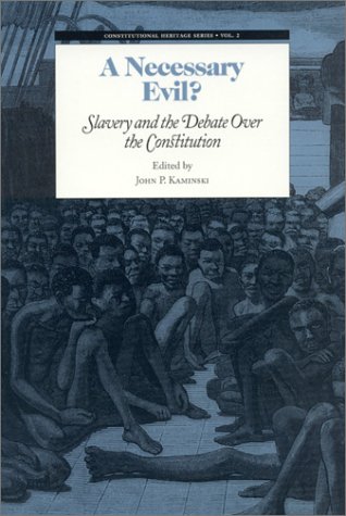 Stock image for A Necessary Evil?: Slavery and the Debate over the Constitution (Constitutional Heritage Series) (Constitutional Heritage Series (2)) (Volume 2) for sale by SecondSale