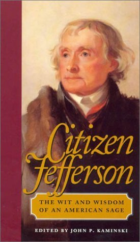 Stock image for Citizen Jefferson: The Wit and Wisdom of an American Sage for sale by ThriftBooks-Atlanta