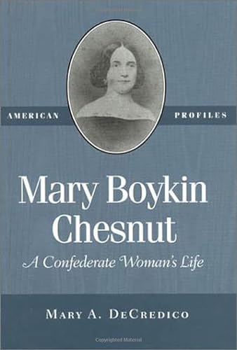 Stock image for Mary Boykin Chesnut: A Confederate Woman's Life (American Profiles) for sale by Friends Of Bridgeport Public Library