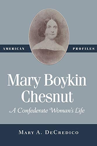 Imagen de archivo de Mary Boykin Chesnut: A Confederate Woman's Life (American Profiles) a la venta por SecondSale