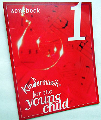 9780945613558: Kindermusik for the Young Child (Songbook 1) by None Given (1998-08-02)