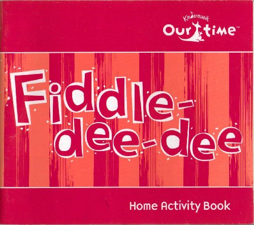 Beispielbild fr Kindermusik Our time Fiddle-Dee-Dee Home Activity Book zum Verkauf von Wonder Book