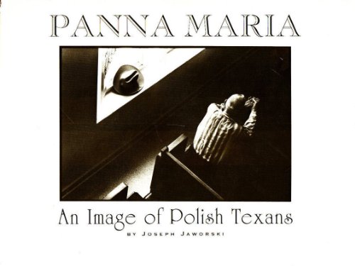 Panna Maria: An Image of Polish Texans (9780945618041) by Joseph Jaworski