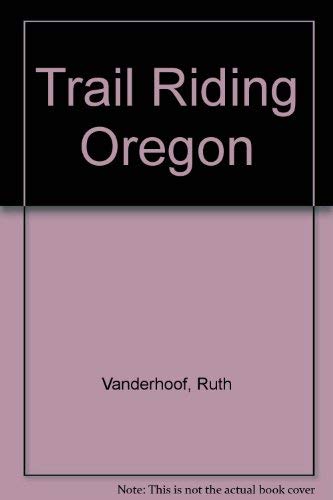 Stock image for Trail Riding Oregon for sale by Front Cover Books