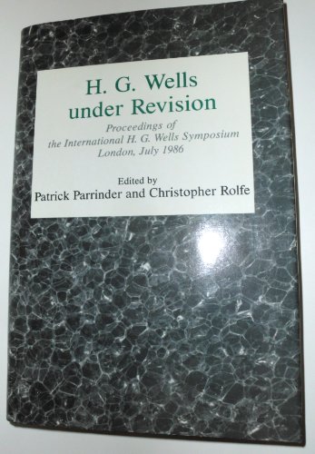 Beispielbild fr H.G. Wells Under Revision: Proceedings of the International Hg Wells Symposium London July 1986 zum Verkauf von Open Books