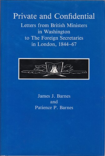 9780945636335: Private and Confidential: Letters from British Ministers in Washington to the Foreign Secretaries in London, 1844-67