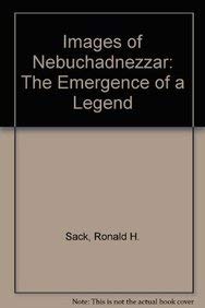 Beispielbild fr Images of Nebuchandnezzar: The Emergence of a Legend zum Verkauf von Windows Booksellers