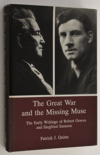Beispielbild fr The Great War and the Missing Muse : The Early Writings of Robert Graves and Siefried Sassoon zum Verkauf von Better World Books