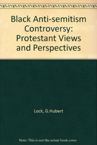 9780945636519: Black Anti-semitism Controversy: Protestant Views and Perspectives