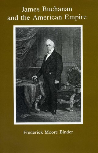 9780945636649: James Buchanan and the American Empire