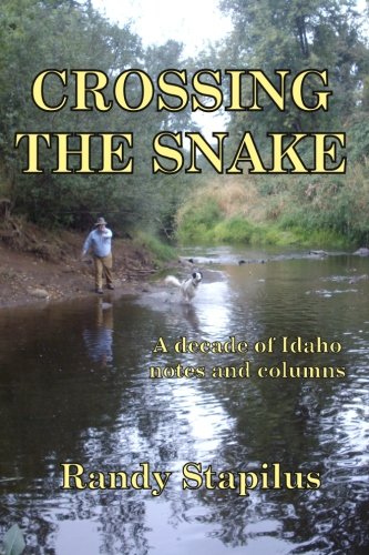 Imagen de archivo de Crossing the Snake: A decade-plus of Gem State notes, scraps and columns a la venta por Idaho Youth Ranch Books