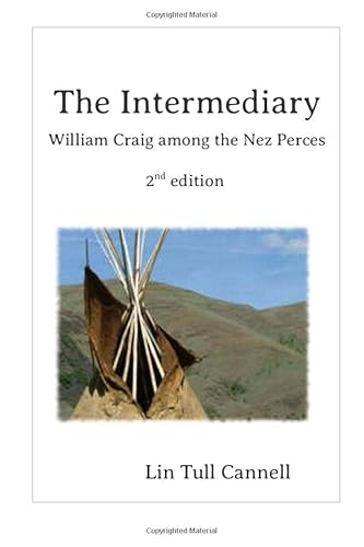 Stock image for The Intermediary: William Craig Among the Nez Perces for sale by New Legacy Books