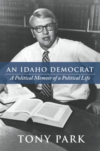 Stock image for An Idaho Democrat: A Political Memoir of a Political Life for sale by SecondSale