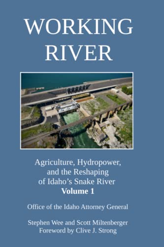 Imagen de archivo de Working River: Agriculture, Hydropower, and the Reshaping of Idaho's Snake River a la venta por Idaho Youth Ranch Books