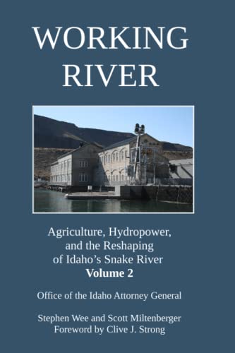 Imagen de archivo de Working River: Agriculture, Hydropower, and the Reshaping of Idaho's Snake River Volume 2 a la venta por Idaho Youth Ranch Books