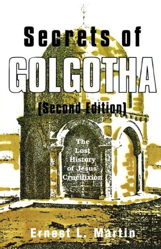 Beispielbild fr Secrets of Golgotha: The Lost History of Jesus' Crucifixion zum Verkauf von Books Unplugged
