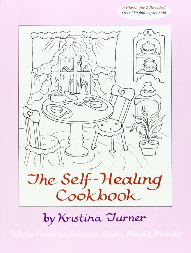 Stock image for The Self-Healing Cookbook: Whole Foods to Balance Body, Mind & Moods for sale by WorldofBooks