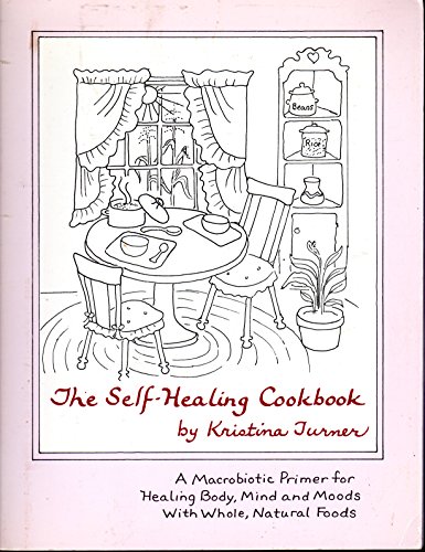 Stock image for The Self-Healing Cookbook: Whole Foods To Balance Body, Mind and Moods for sale by SecondSale