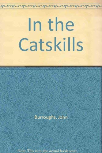 In the Catskills (9780945677048) by Burroughs, John